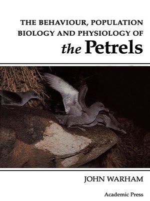 cover image of The Behaviour, Population Biology and Physiology of the Petrels